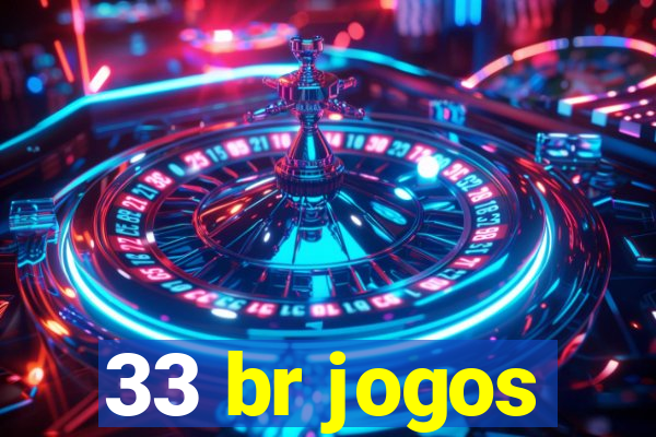 33 br jogos